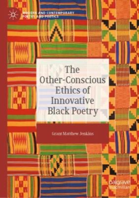 "The Other-Conscious Ethics of Innovative Black Poetry"